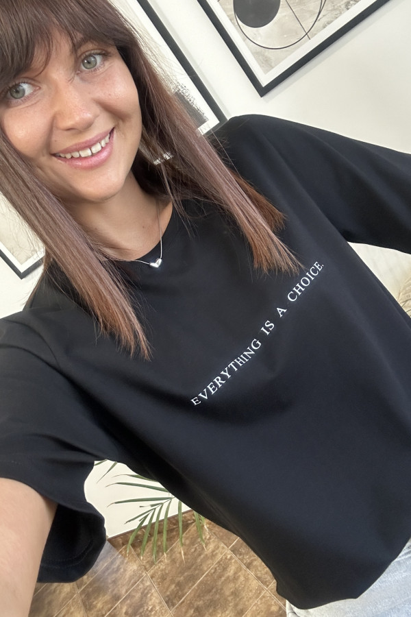 T-SHIRT EVERYTHING IS A CHOICE CZARNY